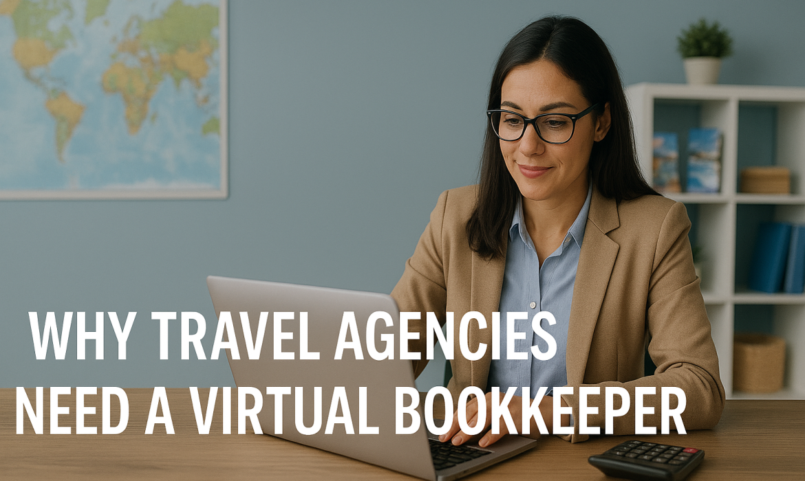 Why Travel Agencies Need a Virtual Bookkeeper