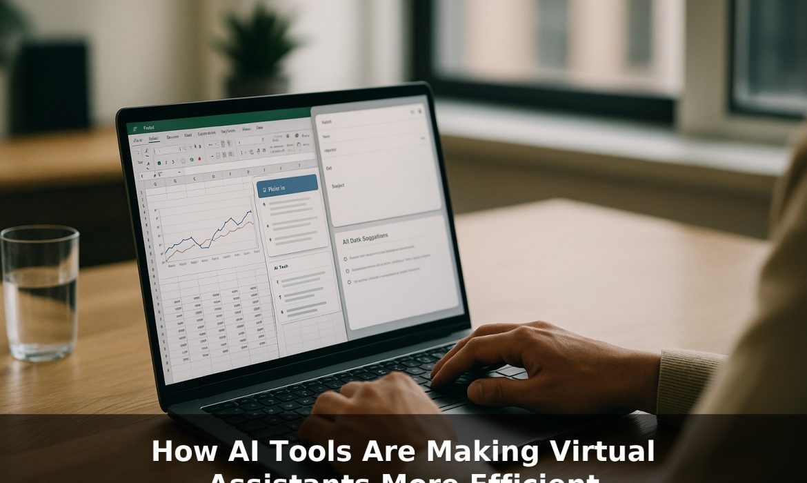 How AI Tools Are Making Virtual Assistants More Efficient