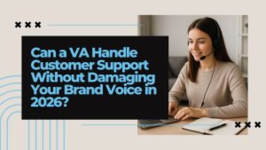 an a VA Handle Customer Support Without Damaging Your Brand Voice in 2026