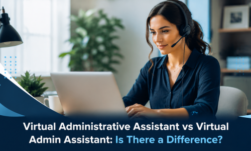 Virtual Administrative Assistant vs Virtual Admin Assistant: Is There a Difference?
