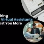How Cheap Virtual Assistants Drain Time, Money & Productivity