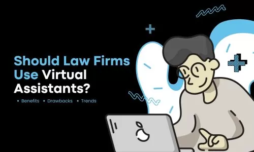Should Law Firms Use Virtual Assistants? A Look at the Benefits, Risks, and What’s Next