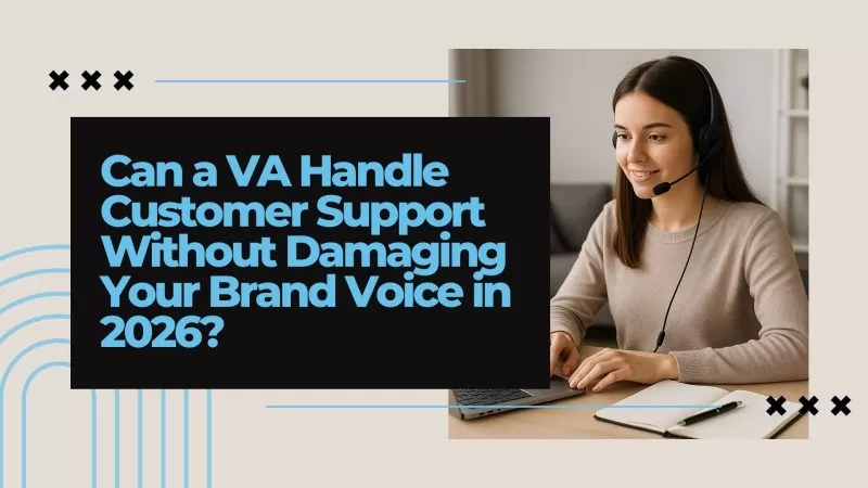 an a VA Handle Customer Support Without Damaging Your Brand Voice in 2026